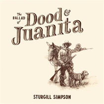 Simpson, Sturgill: The Ballad Of Dood & Juanita (CD)